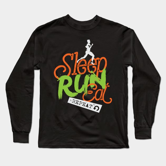 Sleep Run Eat Repeat Long Sleeve T-Shirt by worshiptee